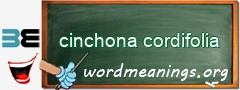 WordMeaning blackboard for cinchona cordifolia